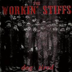 The Workin Stiffs : Dog Tired